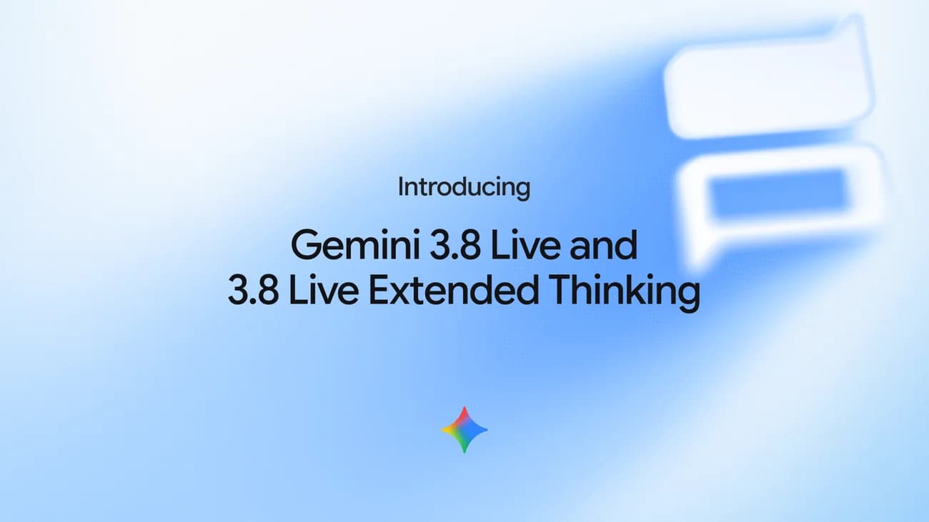 Gemini 3.8 Live and Live Extended Thinking release