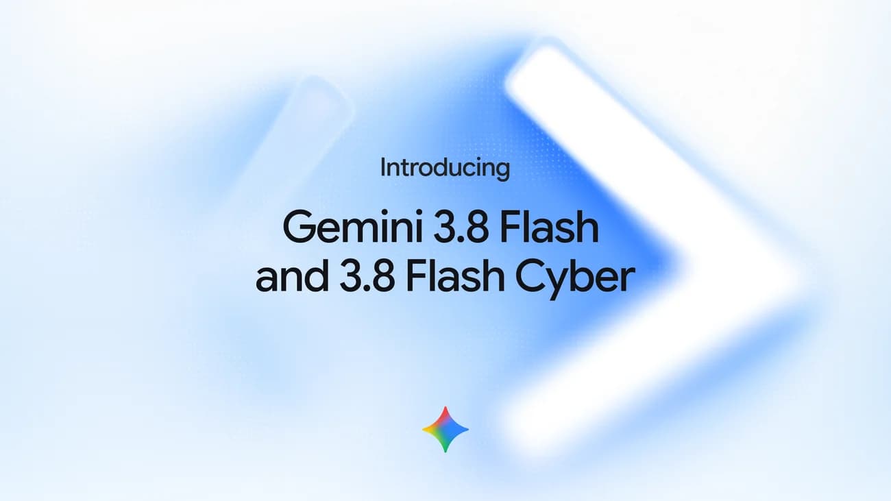Introducing Gemini 3.8 Flash and Flash Cyber