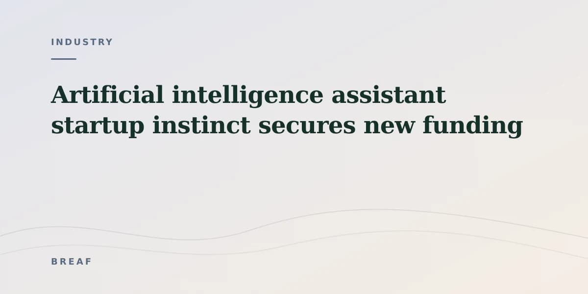 Artificial intelligence assistant startup instinct secures new funding
